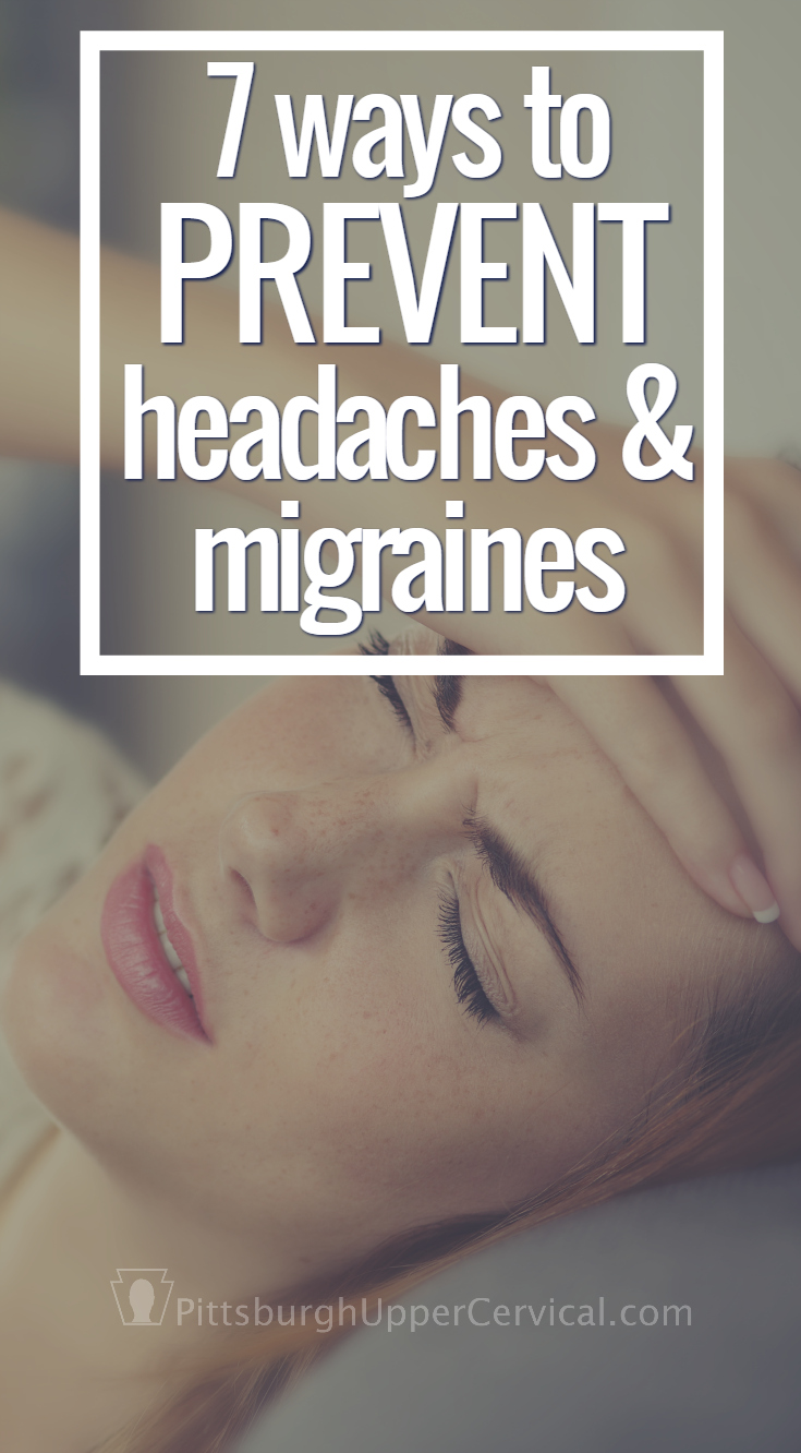 Learn these 7 ways to prevent headaches and migraines. Plus, download a free checklist with 12 additional headache and migraine prevention tips! Click here!