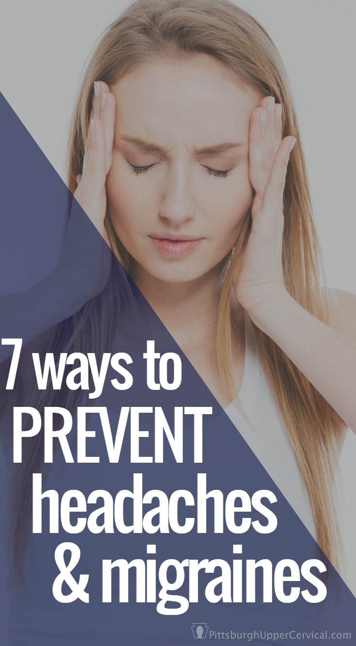 Learn these 7 ways to prevent headaches and migraines. Plus, download a free checklist with 12 additional headache and migraine prevention tips! Click here!